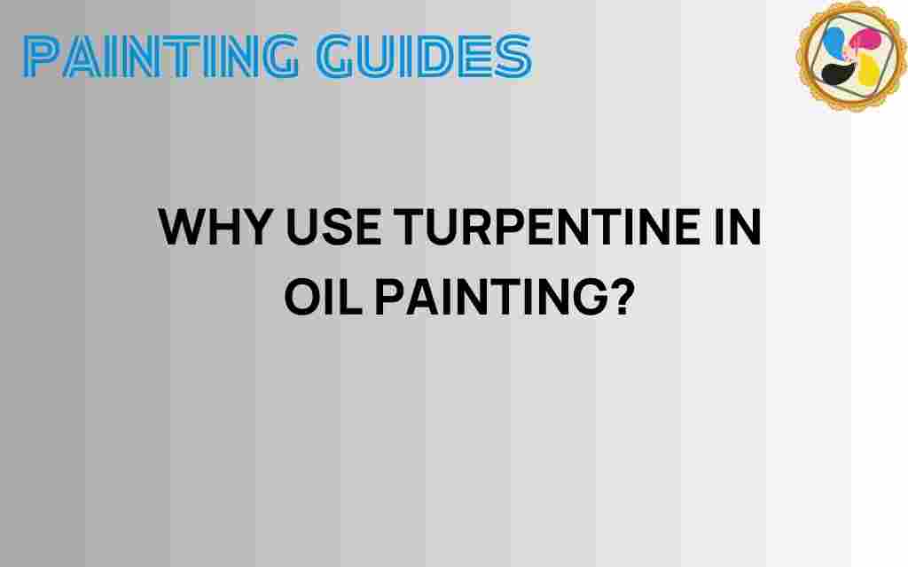 why-use-turpentine-oil-painting