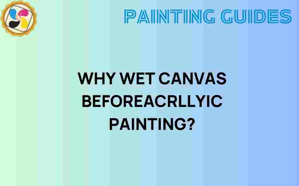 why-wet-canvas-before-acrylic-painting