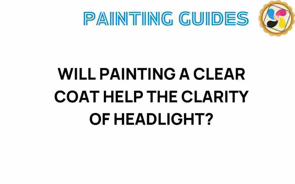 will-painting-clear-coat-enhance-headlight-clarity